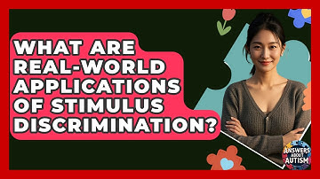 What Are Real-World Applications Of Stimulus Discrimination? - Answers About Autism