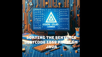 Sorting the sentence - LeetCode 1859 problem - Java - Guide step by step
