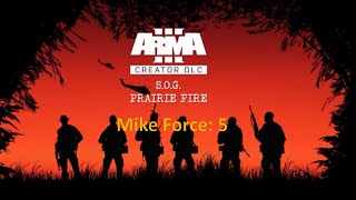 S.O.G. Prairie Fire: Mike Force - ArmA 3 Episode 5