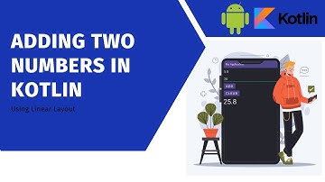 Add Two Numbers in Kotlin  (Using Linear Layout) - Android Studio