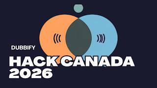 Hack Canada 2026, Dubbify- MLH x Eleven labs WINNERS