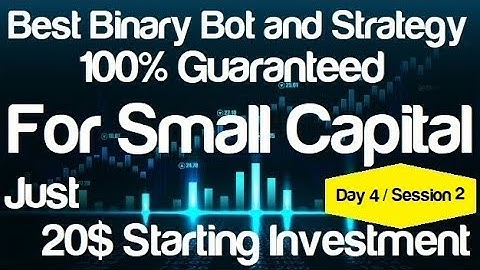 7 - 20$ Capital - Best Binary Bot Strategy - 100% Guaranteed Profitable