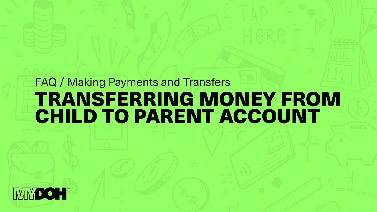Transferring Money from Child to Parent Account Mydoh FAQ YouTube