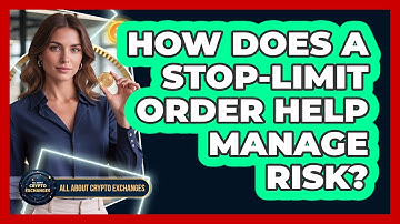 How Does A Stop-Limit Order Help Manage Risk?