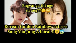 Golden Rainbow actress Song Yoo Jung a boral ,!! Engvang nge Ni ang ??🤔🧐😲😱