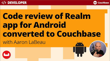 Code Review MongoDb Atlas Device SDK (Realm) Android app converted to Couchbase Mobile