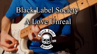 A Love Unreal - Solo Cover (Black Label Society)