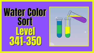 Water Color Sort Level 341-350 Walkthrough Solution Android/iOS