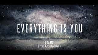 Video voorbeeld van "STAMP & Mayu Wakisaka - Everything is you [ Official lyrics video ]"