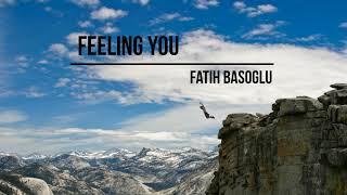 Fatih Basoglu - Feeling You