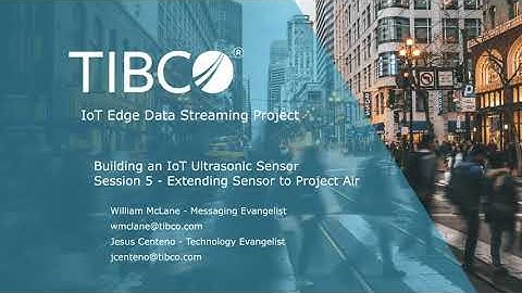 Session #5 -Extending MQTT to TIBCO Cloud Messaging