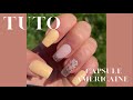 TUTO CAPSULE AMERICAINE / ( DEBUTANTE, GEL X)