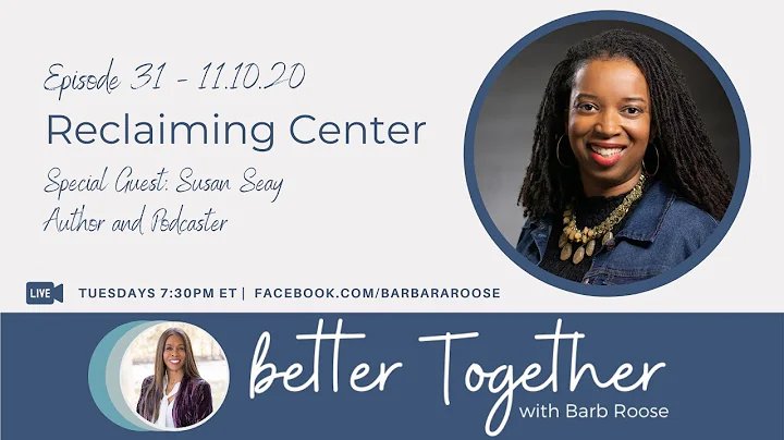 Reclaiming Center with Susan Seay