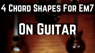 The Em7 Guitar Chord – 4 Cool Sounding Chord Shapes For Beginners