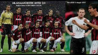 Milan-Manchester United 3-0 (2/5/2007) Radiocronaca di Riccardo Cucchi (Radio Rai)