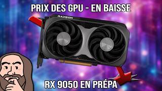 Cartes Graphiques (presque) retour à la normale ?  Une RX 9050 en prépa - les Newzasses