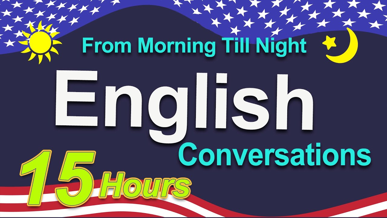 15 Hours English QA Concentrations Listening And Speaking Practice From Morning Till Night