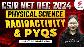 CSIR NET DEC 2024 | Physical Science | Radioactivity And Pervious Year Question | PYQs | Radhika Mam
