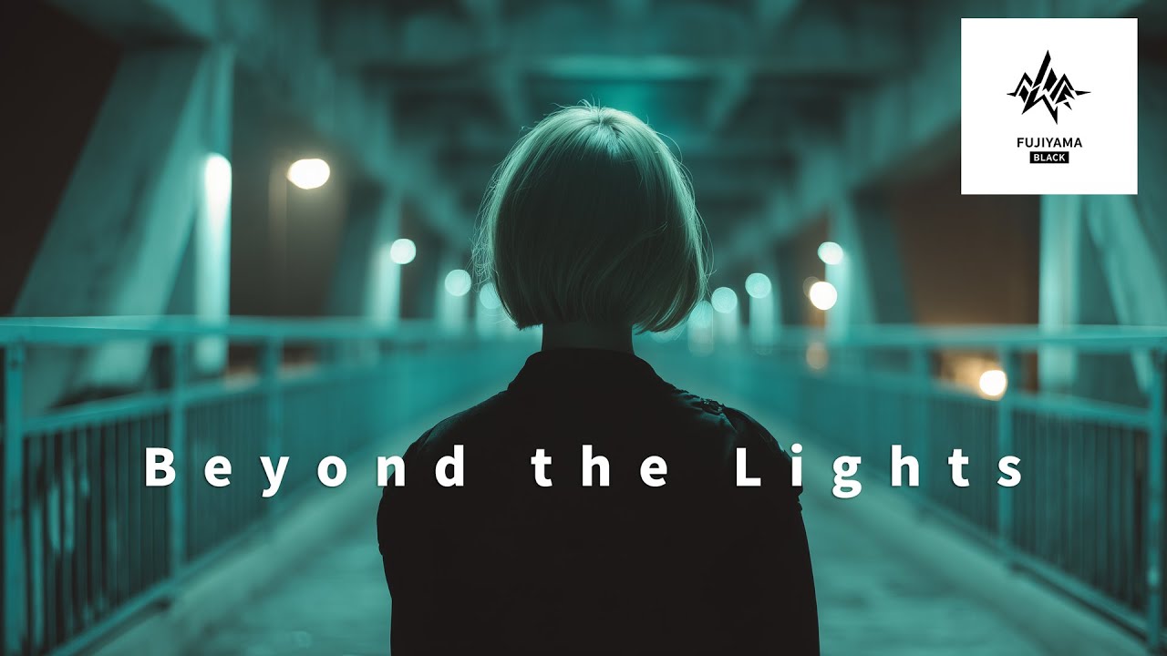 Beyond the Lights - FUJIYAMA BLACK
