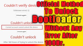 Right Way To Unlock Bootloader Of Any Xiaomi Device By  Method After 168 Hr Without Errors