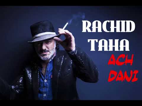 RACHID TAHA Ach Dani