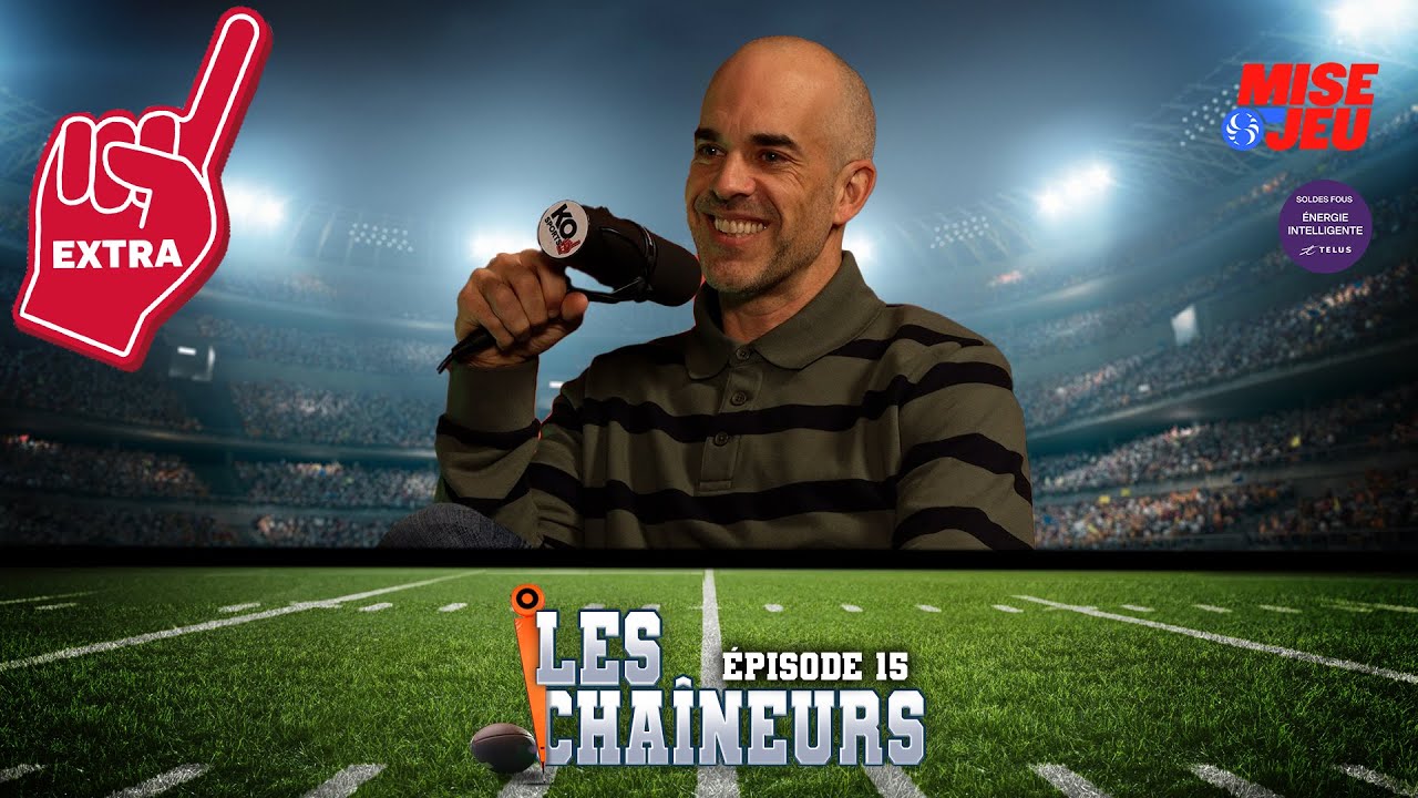 Les Chaîneurs - EP15 - EXTRA