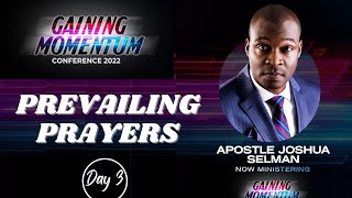 GAINING MOMENTUM 2022 || PREVAILING PRAYERS || APOSTLE JOSHUA SELMAN