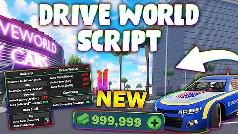 *NEW* Drive World Script (PASTEBIN 2025) (AUTOFARM, MONEY FARM, 500K IN 10 MINUTES)