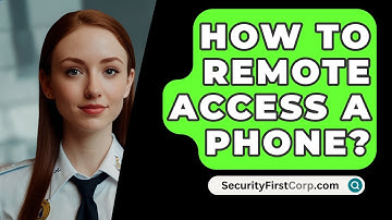 How To Remote Access A Phone? - SecurityFirstCorp.com