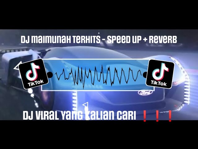 DJ MAIMUNAH TERHITS [Speed Up + Reverb] VIRAL TERBARU 2023 YANG KALIAN CARI ! class=