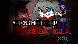 Aftons meet their STEREOTYPICAL AU | PART 1 | READ DESC