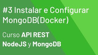 Instalar e Configurar MongoDB(?  DOCKER ?) 3 - Curso NodeJS y MongoDB