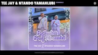 Tee Jay & Ntando Yamahlubi - Izimbali