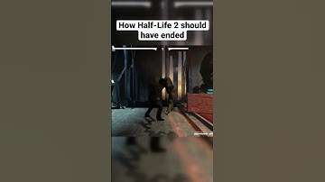 How Half-Life 2 should have ended