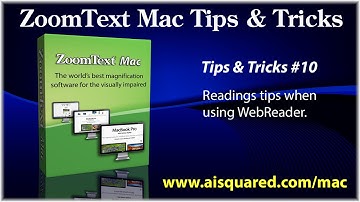 ZoomText Mac Tips & Tricks #10 - WebReader reading tips