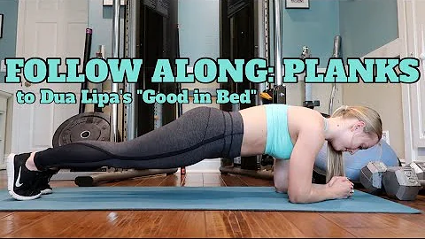 Dua Lipa "Good in Bed" Planks Routine!