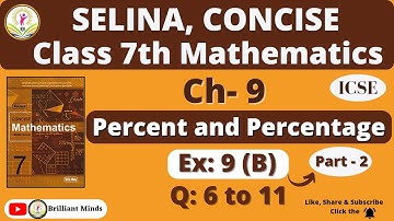 Class 7th ICSE || Selina Math || Ch-9 Percent and Percentage Ex: 9 (B) Ques: 6 to 11