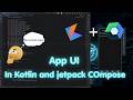 App UI in kotlin + Jetpack Compose