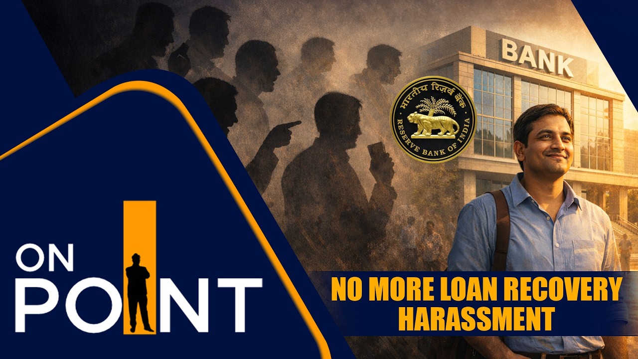RBI Introduces New Loan Recovery Rules to End Harassment | ON POINT | News9