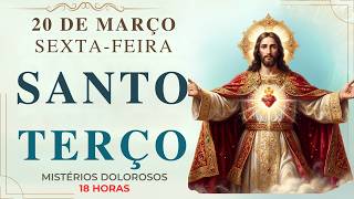 Tero De Hoje  20032026  Sextafeira  Mistrios Dolorosos  18 Horas  Santo Tero