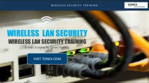 Improve Wireless LAN Security Skill From Tonex Training Course