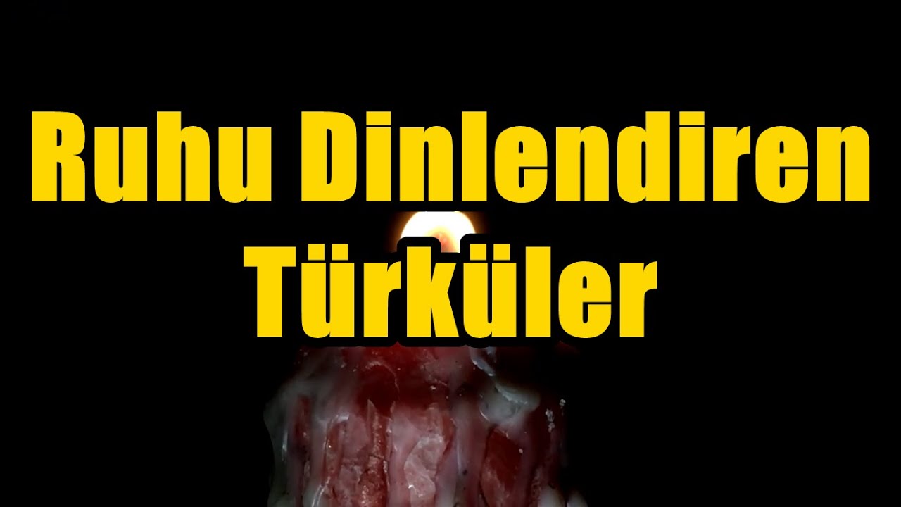 Ruhu Dinlendiren Türküler [HD - KESİNTİSİZ] - YouTube