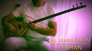 Al Senin Olsun/Ferhan/Orhan Gencebay