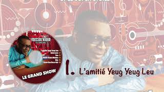 Youssou Ndour - L' amitié Yeug Yeug Leu - Les nouveautés dans l'émission #GrandShow chords