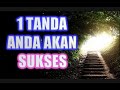 1 tanda anda akan sukses