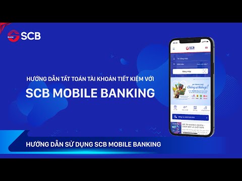 Hướng dẫn Tất toán Tài khoản tiết kiệm với SCB Mobile Banking