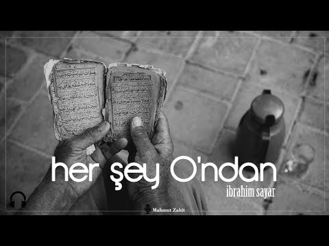 Her Şey Ondan | İbrahim Sayar | Dil Ne Bilir Şekeri Şerbeti Aldığın Lezzeti Baldan mı Sandın? | Şiir