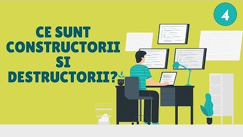Constructorii și destructorii 🖥 Programare Orientată Obiect #4 (actualizat 2020) 👩🏻‍💻👨🏻‍💻