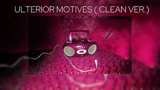 ULTERIOR MOTIVES (EVERYONE KNOWS THAT) CLEAN VER. ( FULL SONG) (LOST MEDIA: FOUND)