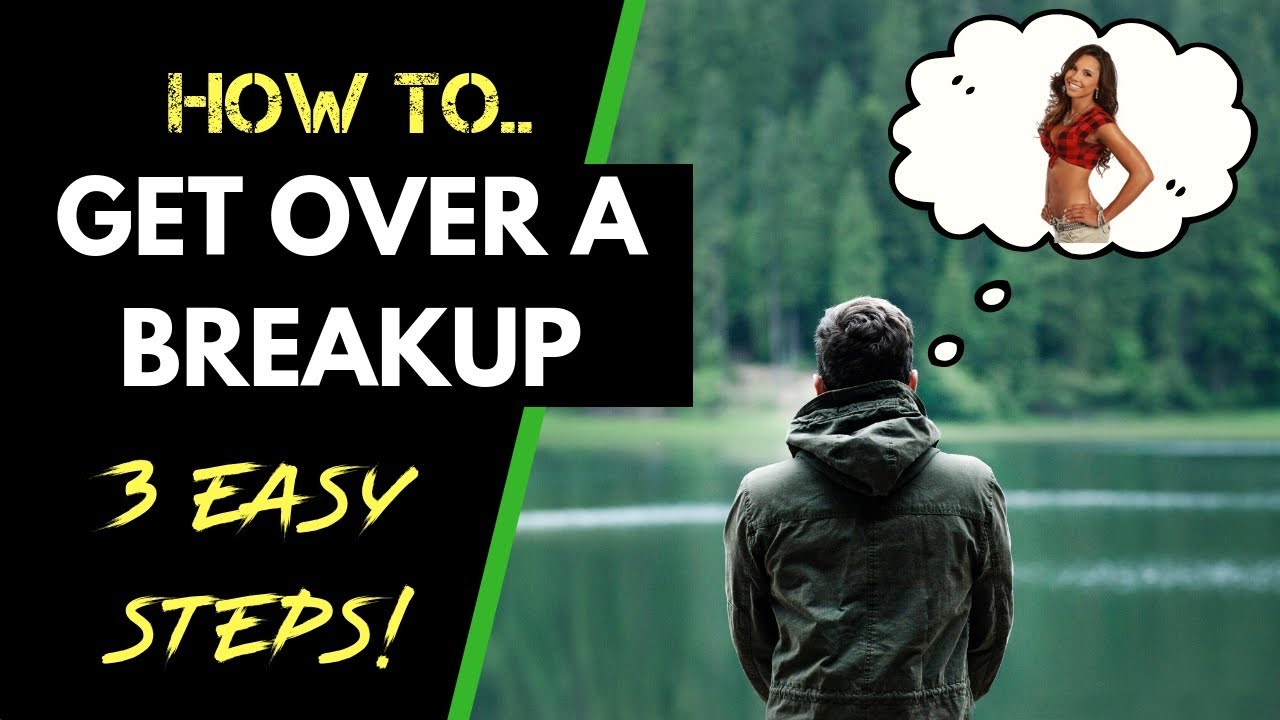 How To Deal With A Breakup And Get Over Someone You Love (Advice For
